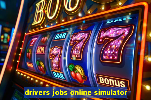 drivers jobs online simulator